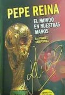 el mundo en nuestras manos (dvd): asi fuimos campeones-pepe reina-9788415239635