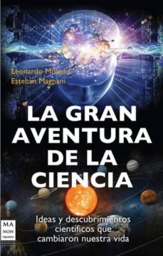 la gran aventura de la ciencia-leonardo moledo-esteban magnani-9788415256335