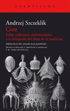 core: sobre enfermos, enfermedades y la busqueda del alma de la m edina-andrezj szczeklik-9788415277835