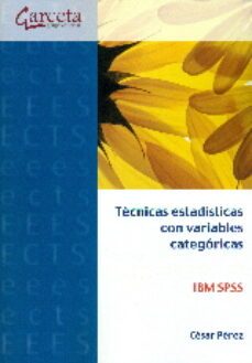 tecnicas estadisticas con variables categoricas-cesar perez-9788415452935