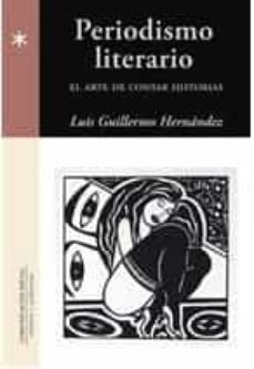 periodismo literario-luis guillermo hernadez-9788415544135