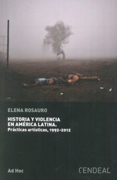 historia y violencia en america latina-elena rosauro-9788415556435