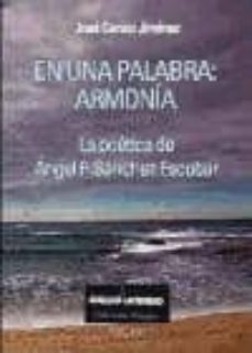 en una palabra armonia. la poetica de angel f. sanchez escobar-jose cenizo jimenez-9788415561835