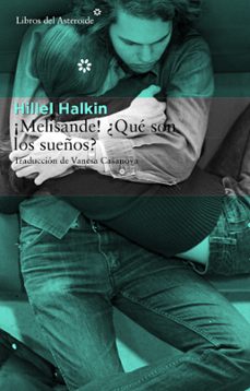 ¡melisande! ¿que son los sueños?-hillel halkin-9788415625735