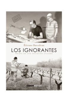 los ignorantes (cosecha 2019): relato de una iniciacion cruzada-etienne davodeau-9788415724735