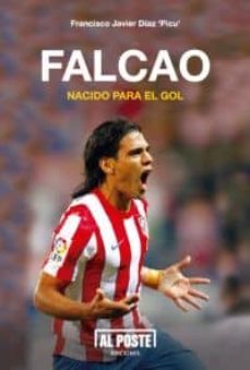 falcao nacido para el gol-francisco javier diaz benito-9788415726135