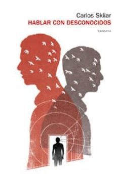 hablar con desconocidos-carlos skliar-9788415934035