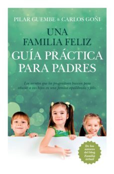 una familia feliz: guia practica para padres-9788415943235