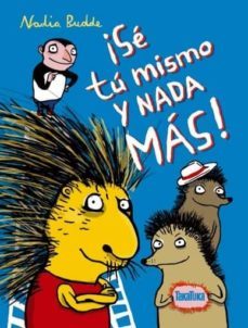 ¡se tu mismo y nada mas!-nadia budde-9788416003235