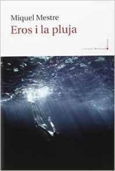 eros i la pluja-miquel mestre-9788416116935