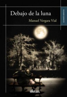 debajo de la luna-manuel vegara vial-9788416118335