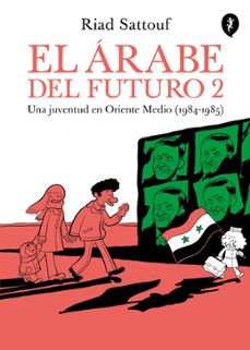 el arabe del futuro (vol. ii): una juventud a oriente medio (1984 - 1985)-riad sattouf-9788416131235