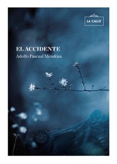 el accidente-adolfo pascual mendoza-9788416164035