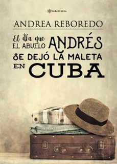 el día que el abuelo andrés se dejó la maleta en cuba-9788416179435