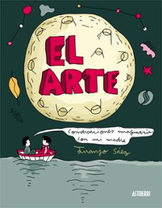 el arte. conversaciones imaginarias con mi madre (3ª edicion ampliada)-9788416251735