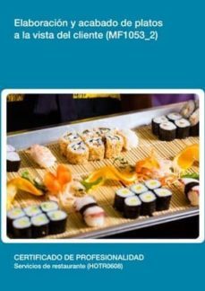 elaboracion y acabado de platos a la vista del cliente (mf1053_2)-9788416275335