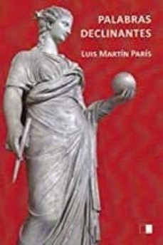 palabras declinantes-luis martin paris-9788416299935