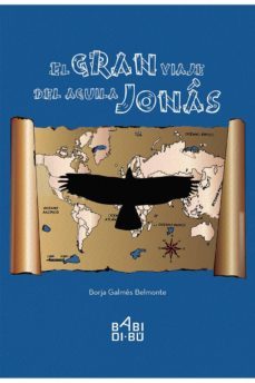 el gran viaje del aguila jonas-borja galmes belmonte-9788416484935