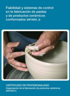 fiabilidad y sistemsa de control en la fabricacion de pastas y de productos ceramicos conformados (mf0668_3)-9788416492435