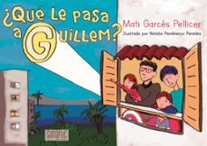 ¿que le pasa a guillem?-mati garces pellicer-9788416772735