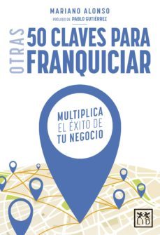 otras 50 claves para franquiciar (ebook)-mariano alonso-9788416894635