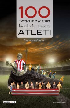 100 personas que han hecho unico al atleti (ebook)-9788416918935