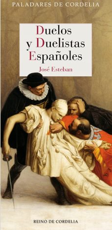 duelos y duelistas españoles-jose esteban-9788416968435