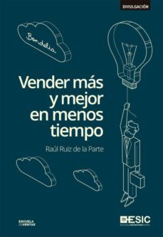 vender mas y mejor en menos tiempo. bondelia (ebook)-raul ruiz de la parte-9788417024635