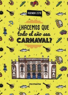 agenda carnaval de cadiz: ¿hacemos que todo el año sea carnaval?-fernando macias grosso-9788417105235