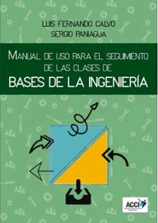 manual de uso para el seguimiento de las clases de bases de la in genieria-sergio paniagua-luis fernando calvo-9788417267735