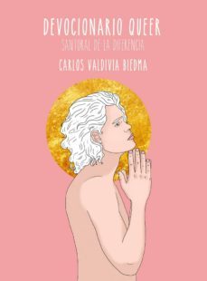 devocionario queer: santoral de la difernecia-carlos vadivia biedma-9788417319335