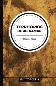 territorios de ultramar-manuel moya-9788417416935