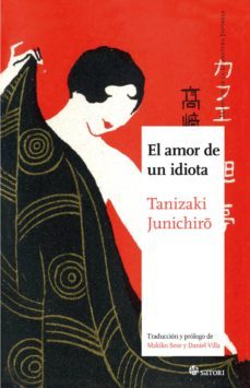 el amor de un idiota-junichiro tanizaki-9788417419035