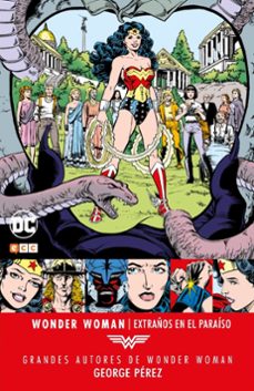 grandes autores de wonder woman: george perez &@x02013; extraños en el paraiso-9788417441135