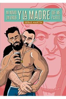 mi novio, un virus y la madre que me pario-sebas martin-9788417442835