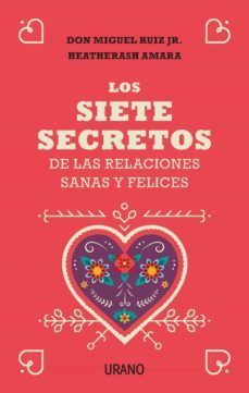 los siete secretos de las relaciones sanas y felices (ebook)-miguel ruiz jr.-heatherash amara-9788417545635