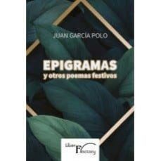 epigramas y otros poemas festivos-juan garcia polo-9788417882235