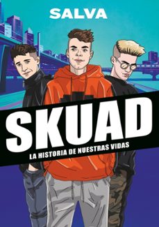 skuad. la historia de nuestras vidas-9788417922535