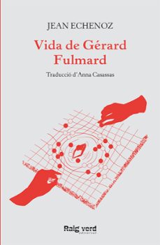 vida de gerard fulmard-jean echenoz-9788417925635