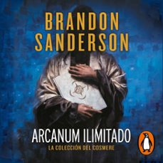 arcanum ilimitado (audiolibro)-brandon sanderson-9788418037535