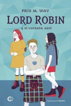 lord robin y el corazón azul-pris m. way-9788418104435