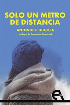 solo un metro de distancia-antonio c. guijosa-9788418119835