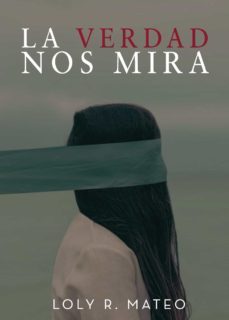 la verdad nos mira (ebook)-loly r. mateo-9788418221835