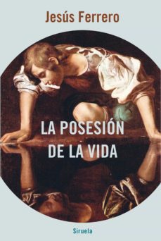 la posesion de la vida (ebook)-jesus ferrero-9788418245435