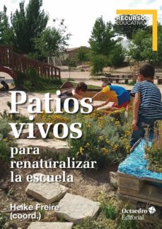 patios vivos para renaturalizar la escuela-heike freiure rodriguez-9788418348235