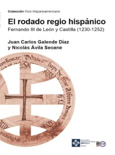 el rodado regio hispanico: fernando iii de leon y castilla (1230- 1252)-juan carlos galende diaz-nicolas avila seoane-9788418360435