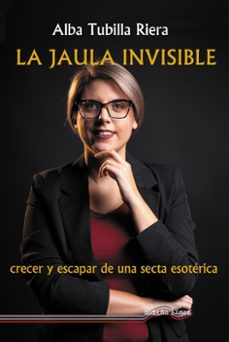la jaula invisible-alba tubilla riera-9788418492235