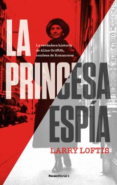 la princesa espia. la verdadera historia de aline griffith, condesa de romanones-9788418557835