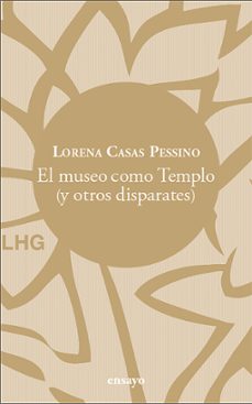 el museo como templo-lorena casas pessino-9788418657535