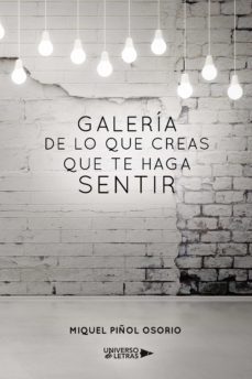 galeria de lo que creas que te haga sentir (ebook)-miquel piñol osorio-9788418676635